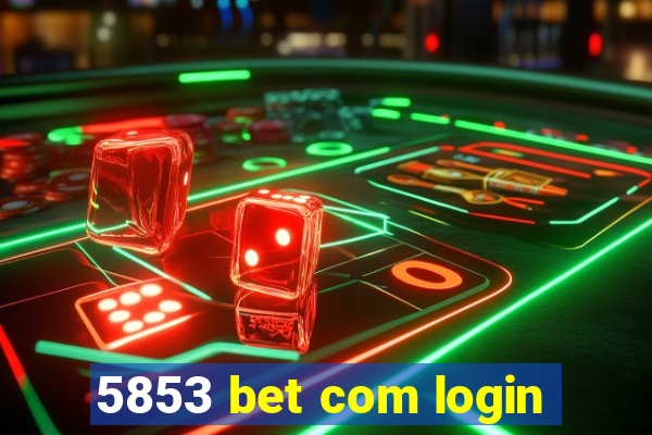 5853 bet com login